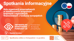 Spotkanie informacyjne. Rola organzacji pozarządowych w monitorowaniu programów krajowych i regionalnych finansowanych z funduszu europejskich - kliknięcie spowoduje otwarcie nowego okna