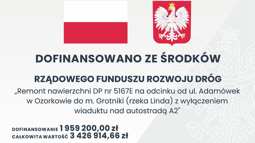 „Remont nawierzchni DP nr 5167 E na odcinku od ul. Adamówek w Ozorkowie do m. Grotniki (rzeka Linda) z wyłączeniem wiaduktu nad autostradą A2”